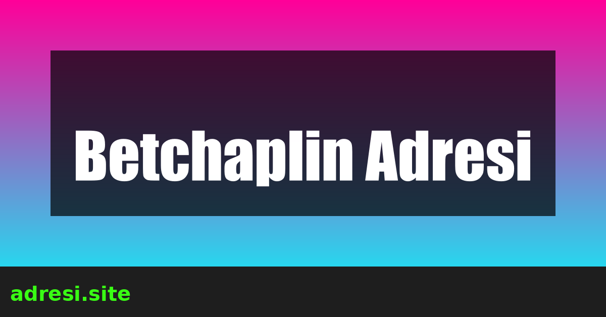 betchaplin adresi